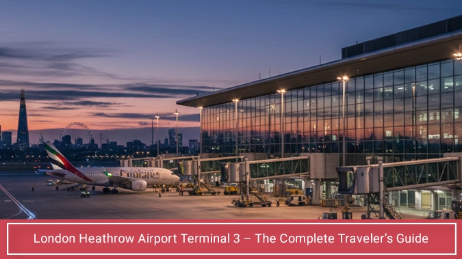 London Heathrow Airport Terminal 3 Guide: Airlines, Departures, Arrivals & Terminal Transfers