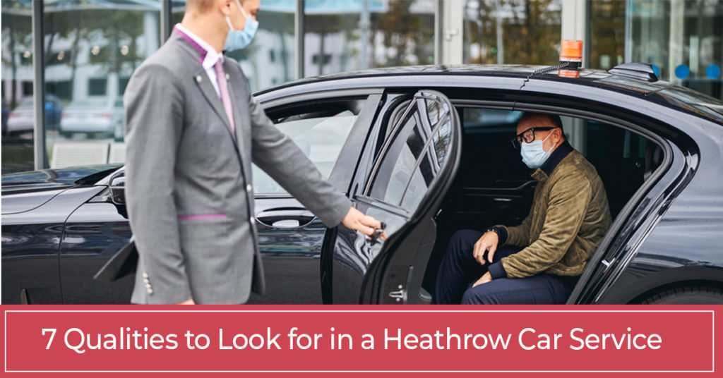 7 Qualities You Should Look for in a Heathrow Car Service